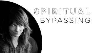Spiritual Bypassing
