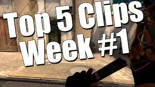 CS GO: Top 5 Clips Week 1 (Community Top 5)