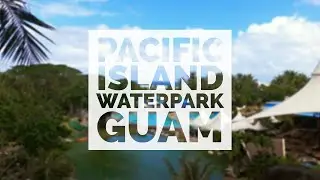 The Biggest Water Park in Guam? | PIC Water Park Tumon, Guam | VLOG 7