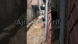 Ajmer Sharif Ke Gharon Ke Bahar Behta Dikha Paani #ajmersharif #ajmernews