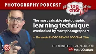 Most Valuable Learning Technique That Most Photographers Ignore