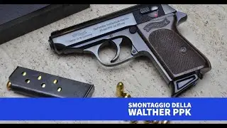 Smontaggio della pistola Walther PPK in 7.65 Browning