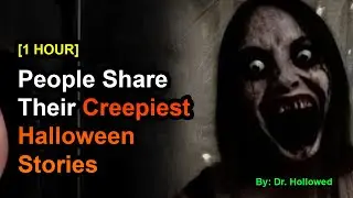 [1 HOUR] People Share Their Creepiest Halloween Stories