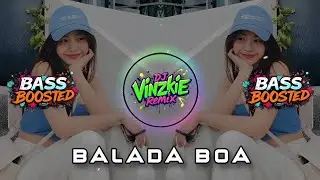 BALADA BOA VER.2 SLOWED (BASSBOOSTED) DJ VINZKIE REMIX