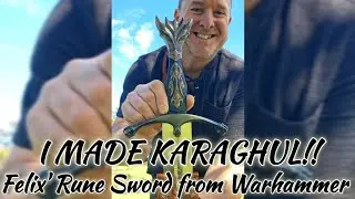 I Made Karaghul from WarHammer, the Rune Sword of Felix Jaeger