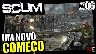 SCUM | #06 &ndash; UM NOVO COME&Ccedil;O (Tentando me reerguer!) - PT-BR