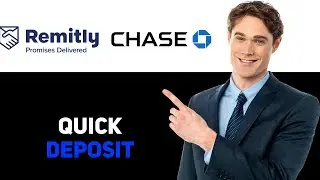 How To Deposit Money From Remitly To Chase 2025