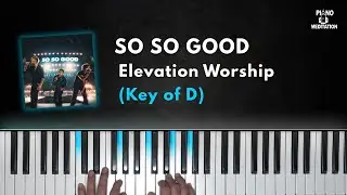 Elevation Worship - So So Good | Piano Tutorial