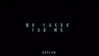 Raylon - Be There For Me (Audio)