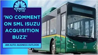 JBM Auto Wins Order To Supply 5,000 Electric Buses; Discusses SML Isuzu Acquisition Buzz | CNBC TV18