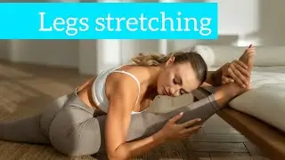 LEGS STRETCHING. Stretching routine to improve legs flexibility and mobility.