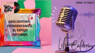 GASLIGHTING: DESMONTANDO EL ESPEJO DEFORME