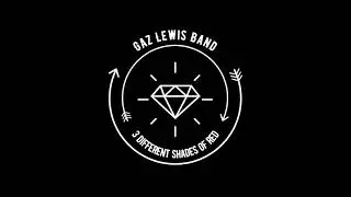 3 Different Shades of Red - Gaz Lewis Band