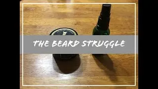 The Beard Struggle | Balm & Oil
