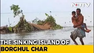 Assam's River Island Residents See Land Sinking As Brahmaputra Swells