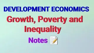 Growth, Poverty and Inequality || DEVELOPMENT ECONOMICS || Notes 📝