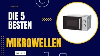 Die 5 Besten Grill Mikrowellen 2024