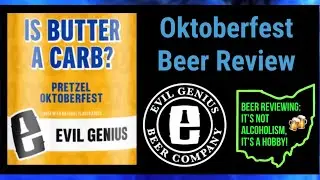 Is Butter a Carb? &ldquo;Oktoberfest Pretzel Festbier&rdquo; Evil Genius Brewing (2023) Review #1019