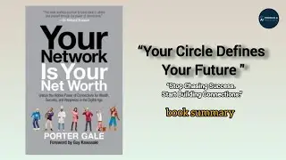 Your Network is Your Net Worth by Porter Gale | Book Summary | Audiobook 