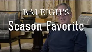 Raleigh's Favorites of the Season