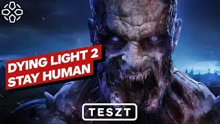 Hulla! Hopp! - Dying Light 2 Stay Human teszt