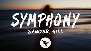 Sawyer Hill - Symphony (Lyrics)