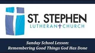 Sunday School Lesson: Remembering The Good Things God Has Done