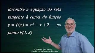 DETERMINA&Ccedil;&Atilde;O DA EQUA&Ccedil;&Atilde;O DE UMA RETA TANGENTE A UMA CURVA#professorluizmaggi