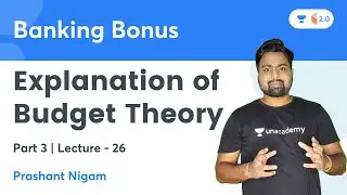 Explanation of Budget Theory | Part 3 | Banking Bonus | Prashant Nigam | Wifistudy 2.0