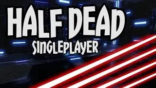 Half Dead - Single Player