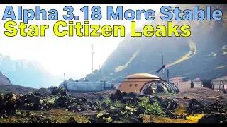 3.18 Stability UP MASSIVELY - 3.18c Patch Notes, PES Testing Still Main Focus | Star Citizen Leaks