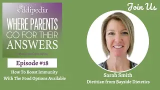Ep 18 'How To Boost Immunity With The Food Options Available'/Sarah Smith,  Bayside Dietetics