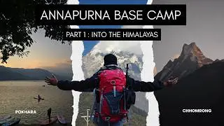Into the Himalayas | Annapurna Base Camp Trek &ndash; Part 1