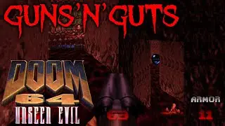 Guns&rsquo;n&rsquo;Guts - Doom 64: Unseen Evil