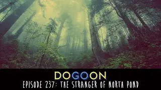 The Stranger of North Pond - Do Go On Comedy Podcast (Episode 237)