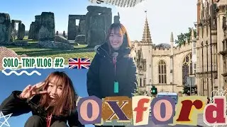 My First Solo Travel to the UK | Vlog #2 – Exploring Oxford, Stonehenge (UNESCO) & Windsor Castle
