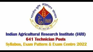 Syllabus, ExamPattern& ExamCentre for Indian Agricultural Research Institute (IARI) Recruitment 2022