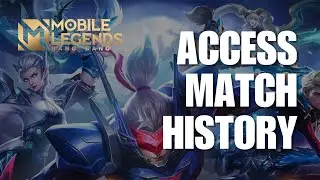 [Can't Find Mobile Legends Match History? Quick Fix!] - Access Match History Easily