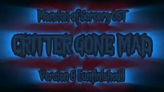 CRITTER GONE MAD - Mansion of Sorcery OST