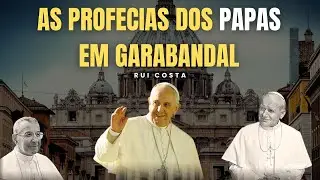 GARABANDAL: AS PROFECIAS DOS PAPAS - Rui Costa (Apostolado de Garabandal em língua portuguesa)
