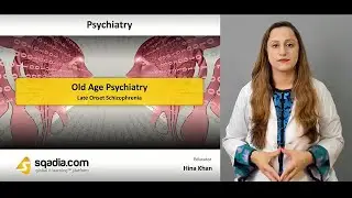 Old Age Psychiatry | Late Onset Schizophrenia