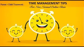 BEST TIME MANAGEMENT TIPS FOR STUDENTS AND PARENTS : NEW NORMAL ONLINE CLASS