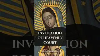 Invocation of the Entire Heavenly Court (English) #underthyprotection #deliveranceprayer