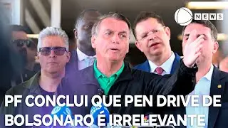 Pol&iacute;cia Federal conclui que pen drive de Bolsonaro &eacute; irrelevante