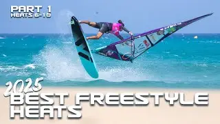 Windsurf Freestyle Unleashed! Top Freestyle Heats from the PWA World Tour 2025 | Part 1 - Heats 6-10
