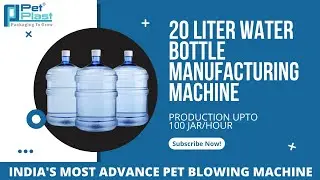 20Ltr PET JAR Making Machine, PET JAR BLOWING 20 LITER WATER BOTTLE MANUFACTURING MACHINE Business