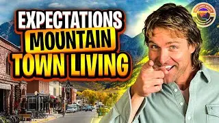 What to EXPECT When Living or Moving to A Colorado Mountain Town
