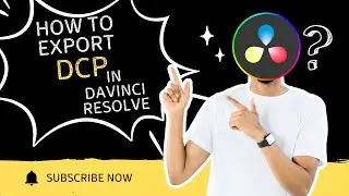 How to Export DCP in Davinci Resolve
