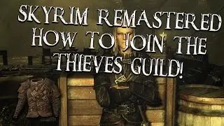 Skyrim Remastered: How to Join the Thieves Guild! [Tutorial/Walkthrough]
