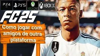 EA SPORT FC 25 COMO CONVIDAR AMIGOS DE OUTRA PLATAFORMA. ATIVAR CROSSPLAY, JOGAR PS5/PS4/XBOX/PC